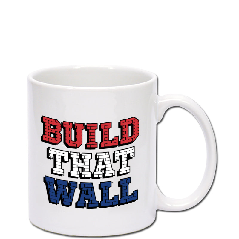 "Build That Wall" 11 oz Mug